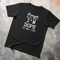 Unisex Dope In Real Life T-shirt Fabulously Dressed Boutique