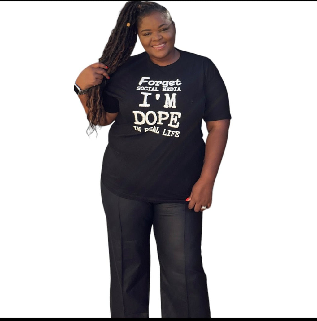 Unisex Dope In Real Life T-shirt Fabulously Dressed Boutique